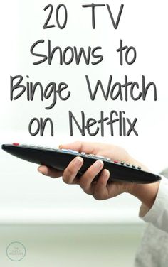 a hand holding a remote control with the words 20 tv shows to binge watch on netflix