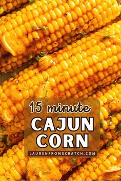 grilled corn on the cob with text overlay that reads 15 minutes cajun corn