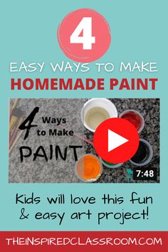 the four easy ways to make homemade paint for kids with text overlay that reads, 4