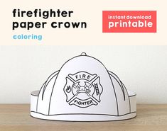 a firefighter paper crown on a table with the words printable in red and white