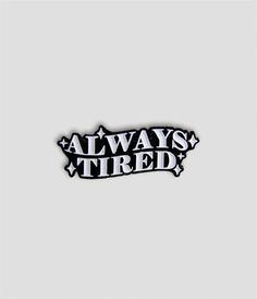 Sarcastic Always Tired Black and White Enamel Pin with twinkles Desain Buklet, Yennefer Of Vengerberg, Monday Mood, Always Tired, Jacket Pins, Cool Pins, Cute Pins, Button Pins