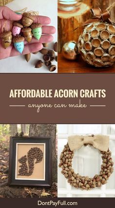 some crafts that are made with acorns and other things in the background text reads,