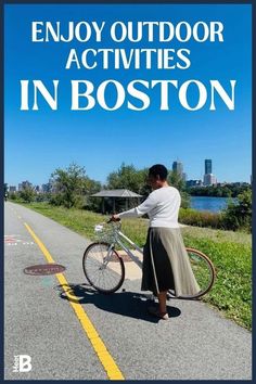 a woman standing next to a bike on the side of a road with text that reads enjoy outdoor activities in boston