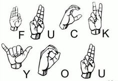 hand gestures are shown in black and white, with the letters f u k you