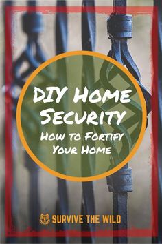 a sign that says diy home security how to party your home on the fence