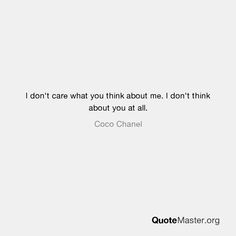 a quote from coco chanel that says i don't care what you think about me