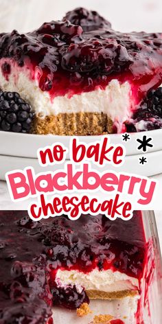 no bake blackberry cheesecake with blueberries on top and the words, no bake blackberry cheesecake