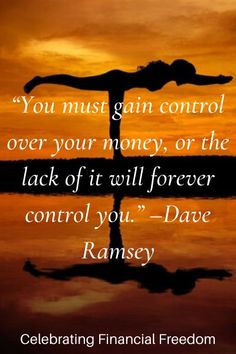 a person doing yoga in front of a sunset with the quote you must gain control over your money, or the lack of it will forever control you