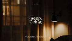 a poster with the words'keep going'in white on a black background and an image of a bed