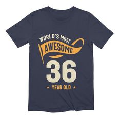 a t - shirt that says world's most awesome 35 year old