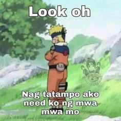 a cartoon character with the caption'look oh nag tatampo ako need ko n ng nwa ma no '