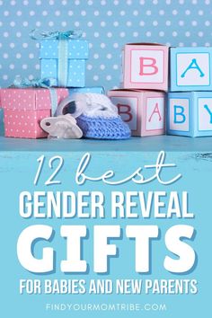 baby toys and blocks with the words best gender reveal gifts for babies and new parents