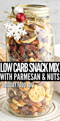 a glass jar filled with holiday food and the words low carb snack mix with parmesan & nuts