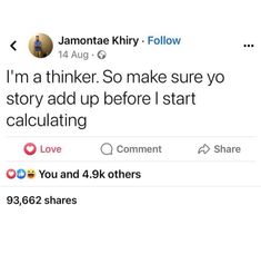 two tweets that are on the same page, one is saying i am a thinker so make sure you story add up before i start calculating