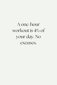 an advertisement with the words, a one hour workout is % off your day no exercises