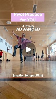 a person on a skateboard in an empty room with words that read pivot practice for you 4 levels advanced