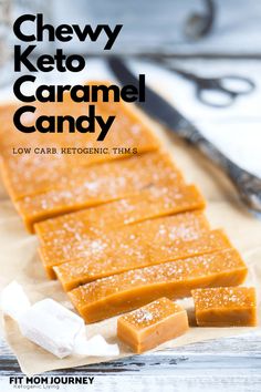 chewy keto caramel candy on a cutting board