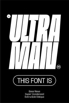 an advertisement with the words ultra man in white and black on a black background that says, this font is