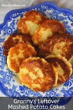 some food on a blue and white plate with the words granny's leftover mashed potato cakes