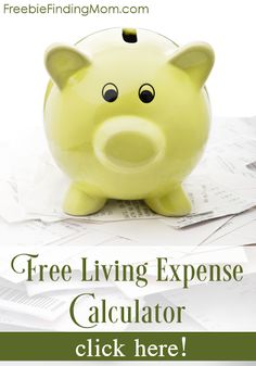 a piggy bank sitting on top of some papers with the words free living expense calculator click here