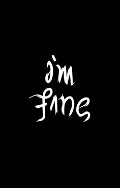 i'm fine written in white on a black background