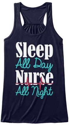 a black tank top with the words sleep all day nurse all night written on it