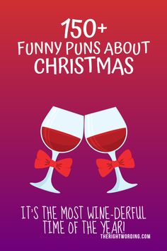 two glasses of wine with the words funny puns about christmas it's the most - time - perful time of the year