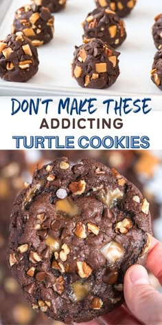 a chocolate cookie with nuts on top and the words don't make these adding turtle cookies