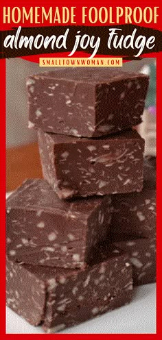 chocolate fudge is stacked on top of each other with text overlay that reads homemade foolproof almond joy fudge