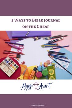 the front cover of an adult bible journal with art supplies on it and text that reads 5 ways to bible journal on the cheap