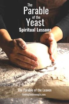 the parable of the yeast spiral lessons