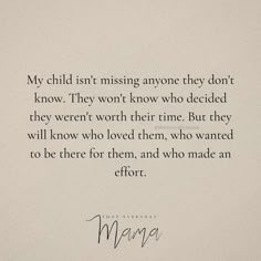 a quote written in cursive writing on a piece of paper with the words, my child isn't missing anyone they don't know