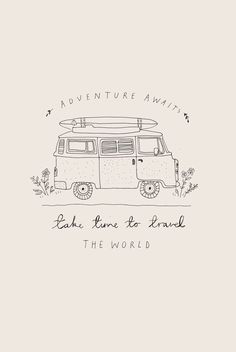 an old van with a surfboard on top and the words adventure await in black ink