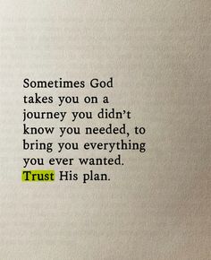 the words trust and trust are written on a piece of paper that says, sometimes god takes you on a journey you didn't know you needed to bring