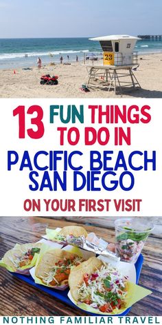 the beach with text that reads 13 fun things to do in pacific beach san diego on your first visit