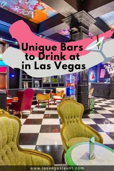 the inside of a restaurant with chairs and tables in it, text reads unique bars to drink at in las vegas