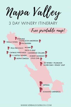 the napa valley 3 day winery itinerary with free printable map for wine tasting