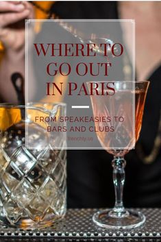 there is a woman sitting at a table with two glasses on it and the words where to go out in paris from speakeasies to bars and clubs