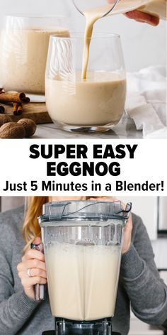 a woman pouring milk into a blender with the words super easy eggnog just 5 minutes in a blender