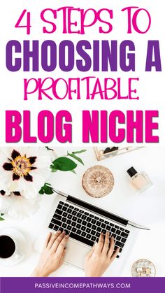 a woman typing on her laptop with the title 4 steps to choosing a portable blog niche