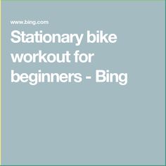 the words stationary bike workout for beginners - bing