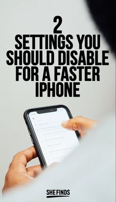 a person holding a cell phone with the text 2 settings you should disable for a faster iphone