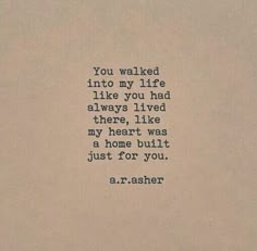 an old typewriter with the words you walked into my life like you had always lived there, i like my heart was a home built just for you