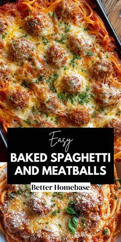 baked spaghetti and meatballs in a casserole dish with text overlay that reads easy baked spaghetti and meatballs