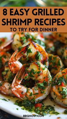 grilled shrimp on a plate with parsley garnish and text overlay that reads 8 easy grilled shrimp recipes to try for dinner