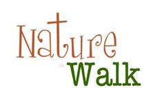 the words nature walk written in red and green