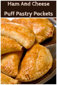 several puff pastry pockets stacked on top of each other with text overlay that reads, how to make ham and cheese puff pastry pockets