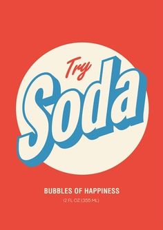 a soda advertisement with the words, try soda bubbles of happiness in blue and red