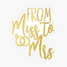 the words from miss to mrs in gold sticker