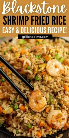 shrimp fried rice in a skillet with chopsticks on top and the words blackstone shrimp fried rice easy and delicious recipe